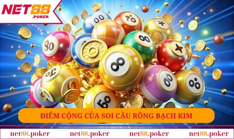Điểm cộng của soi cầu rồng bạch kim