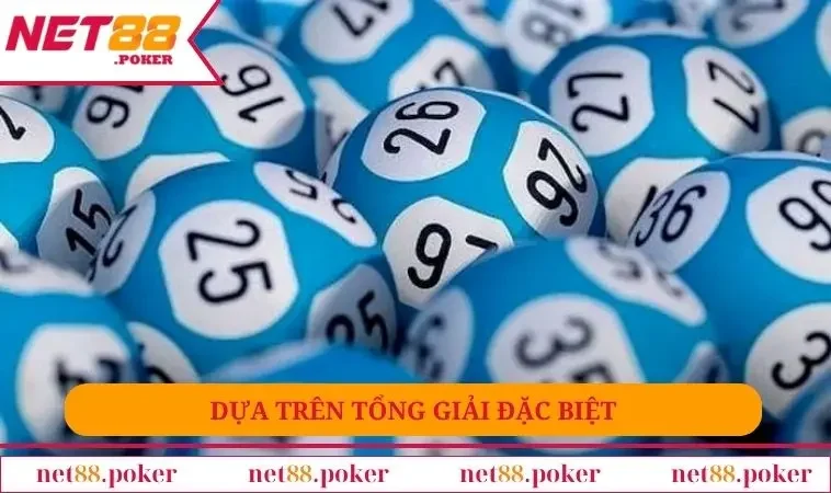 Dựa trên tổng giải đặc biệt để bắt bạch thủ lô